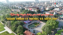 Phóng sự: Khơi dậy truyền thống yêu nước qua triển lãm “Hành trình lý tưởng và niềm tin”