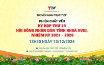 Truyền hình trực tiếp: Phiên chất vấn, Kỳ họp thứ 24, HĐND tỉnh Thanh Hóa khóa XVIII, nhiệm kỳ 2021 - 2026 