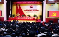 Hoàn thành phiên trù bị Đại hội đại biểu Đảng bộ tỉnh Thanh Hoá lần thứ XX