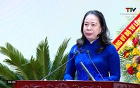 Phát biểu của Phó Chủ tịch nước Võ Thị Anh Xuân tại ĐH Thi đua yêu nước tỉnh Thanh Hóa lần thứ XI