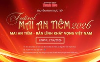 Festival Mai An Tiêm 2026 “Mai An Tiêm - Bản lĩnh khát vọng Việt Nam”