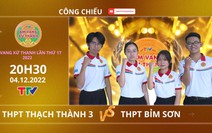 Âm vang xứ Thanh năm thứ 17 - 2022: THPT Thạch Thành 3 - THPT Bỉm Sơn
