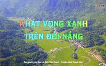 Sắc màu các dân tộc xứ Thanh: Khát vọng xanh trên đồi nắng