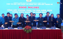 Cụm thi đua Liên đoàn lao động các tỉnh Bắc Trung Bộ tổng kết phong trào thi đua năm 2022
