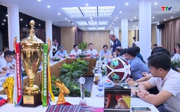Họp Ban tổ chức và bốc thăm Giải bóng đá Hiệp hội doanh nghiệp tỉnh Thanh Hóa năm 2023