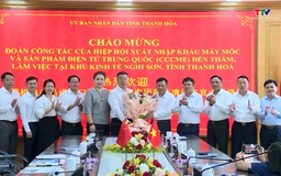 Tăng cường hợp tác đầu tư, thương mại Thanh Hóa – Trung Quốc