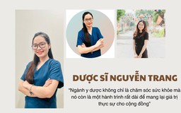 Dược sĩ Nguyễn Trang - Chuyên môn là chìa khóa tạo ra giá trị và dẫn dắt sự thay đổi