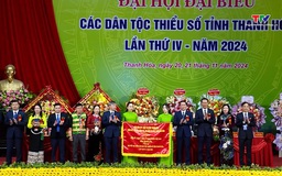 Đại hội Đại biểu các dân tộc thiểu số tỉnh Thanh Hoá lần thứ IV - năm 2024