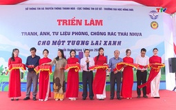 Khai mạc triển lãm tranh, ảnh, tư liệu phòng, chống rác thải nhựa