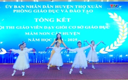 Tổng kết Hội thi giáo viên dạy giỏi mầm non huyện Thọ Xuân