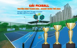 Giải Pickleball Truyền hình Thanh Hoá – Doanh nhân trẻ năm 2024