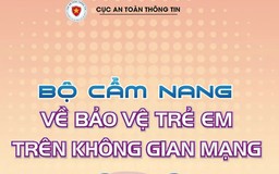 Ra mắt Bộ cẩm nang về bảo vệ trẻ em trên môi trường mạng