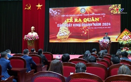 Hiệp hội Doanh nghiệp thành phố Thanh Hoá ra quân sản xuất kinh doanh năm 2024