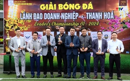 Khai mạc Giải bóng đá Lãnh đạo doanh nghiệp Thanh Hóa mở rộng lần thứ nhất năm 2024