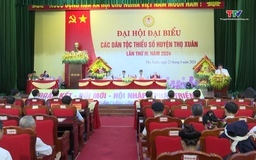 Đại hội Đại biểu các dân tộc thiểu số huyện Thọ Xuân lần thứ IV