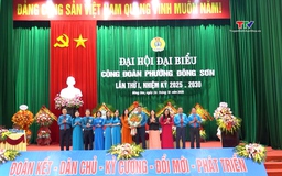 Đại hội Công đoàn phường Đông Sơn lần thứ I nhiệm kỳ 2025 - 2030