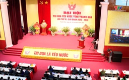 Tỉnh Thanh Hoá tổ chức Đại hội Thi đua yêu nước lần thứ XI, giai đoạn 2025-2030