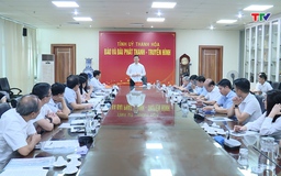 Đổi mới, sáng tạo để Báo và Đài PT - TH Thanh Hóa trở thành cơ quan truyền thông đa phương tiện, chuyên nghiệp, hiệu quả
