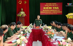 Đoàn công tác Bộ Quốc phòng kiểm tra công tác quân sự, quốc phòng tại Thanh Hoá