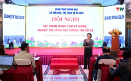 Nâng cao kỹ năng nghiệp vụ công tác thông tin cơ sở