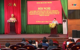 Xã Bá Thước quán triệt, triển khai các Chỉ thị, Nghị quyết