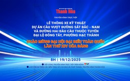 Truyền hình trực tiếp: Lễ thông xe kỹ thuật Dự án Cầu vượt đường sắt Bắc - Nam