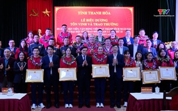 Thanh Hóa tôn vinh, trao thưởng cho các vận động viên, huấn luyện viên đạt thành tích xuất sắc tại SEA Games 33