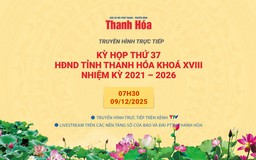 Truyền hình trực tiếp: Phiên thứ ba Kỳ họp thứ 37, HĐND tỉnh Thanh Hóa khoá XVIII, nhiệm kỳ 2021 - 2026