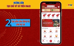 Triển khai Cổng ký số tập trung trên nền tảng VNeID