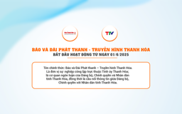 Báo và Đài Phát thanh – Truyền hình Thanh Hóa bắt đầu hoạt động từ ngày 01/6/2025
