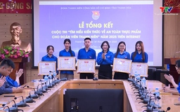 Tổng kết cuộc thi “Tìm hiểu kiến thức về an toàn thực phẩm trong đoàn viên, thanh niên” năm 2025