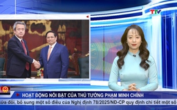 Bản tin Chính phủ tuần qua ngày 21/6/2025
