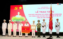 Phòng Cảnh sát điều tra tội phạm về ma túy Công an tỉnh Thanh Hóa đón nhận danh hiệu Anh hùng lực lượng vũ trang Nhân dân