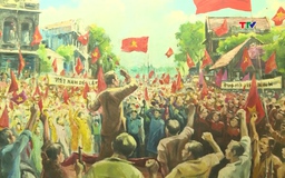 Cách mạng Tháng Tám năm 1945 - Thắng lợi của tinh thần chủ động và sáng tạo