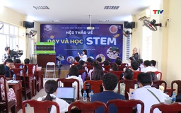 Hội thảo trang bị kiến thức về dạy và học STEM