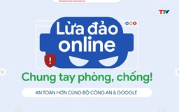 Chiến dịch tuyên truyền phòng chống lừa đảo trực tuyến thu hút hơn 13 triệu lượt xem