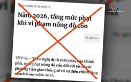 Bác bỏ tin đồn tăng mức xử phạt vi phạm nồng độ cồn