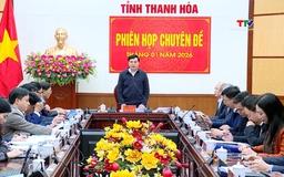 Phiên họp chuyên đề UBND tỉnh tháng 01/2026