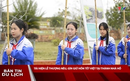 Bản tin Du lịch 12/02/2026