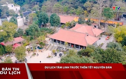 Bản tin Du lịch ngày 14/02/2026