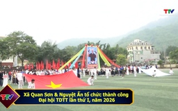 Xã Quan Sơn & Nguyệt Ấn tổ chức thành công Đại hội thể dục thể thao lần thứ I, năm 2026