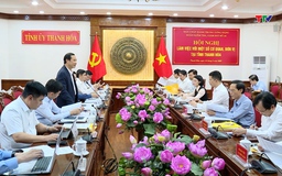 Đoàn kiểm tra, giám sát số 15 của Bộ Chính trị làm việc tại tỉnh Thanh Hóa