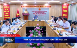 Phiên họp thứ 53 Thường trực HĐND tỉnh khóa XVIII
