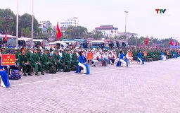 Gần 4000 tân binh Thanh Hóa hăng hái lên đường nhập ngũ