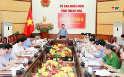 Phiên họp chuyên đề tháng 4 năm 2026 (lần 2) của Ủy ban Nhân dân tỉnh