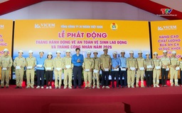 Phát động Tháng Công nhân và Tháng hành động về an toàn, vệ sinh lao động năm 2026