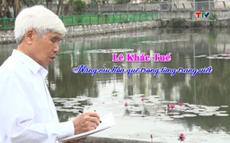 Lê Khắc Tuế - Nâng niu hồn quê trong từng trang viết