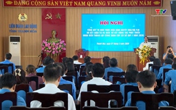 Tiếp tục nâng cao chất lượng hoạt động của tổ chức công đoàn