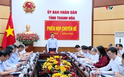Phiên họp chuyên đề UBND tỉnh tháng 6/2026