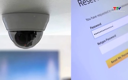 Camera giám sát phải đáp ứng tiêu chuẩn an ninh mạng từ 1/7